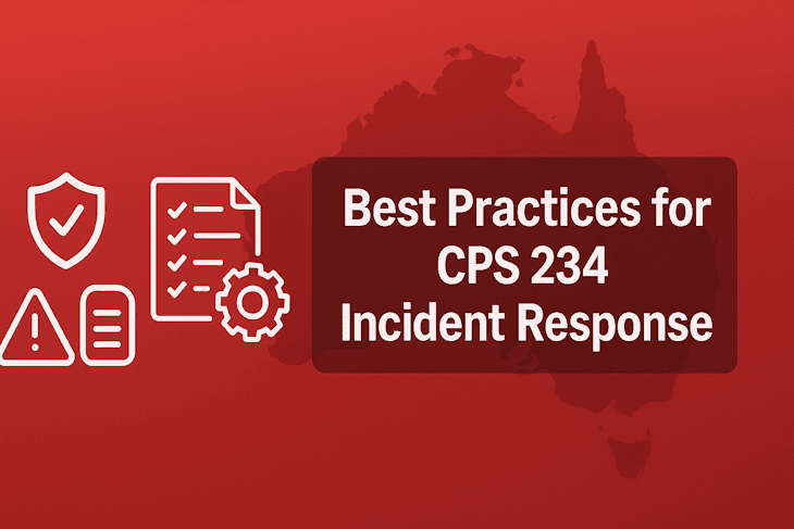 Best Practices for CPS 234 Incident Response in Australia