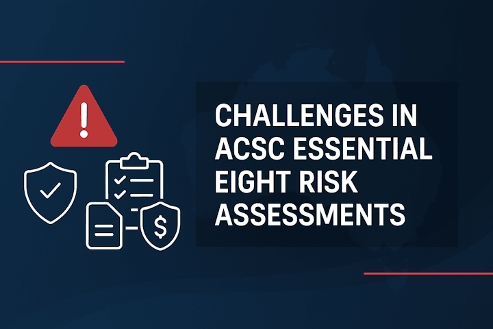 Common Challenges in ACSC Essential Eight Risk Assessments for Australian SaaS Companies: Win Big