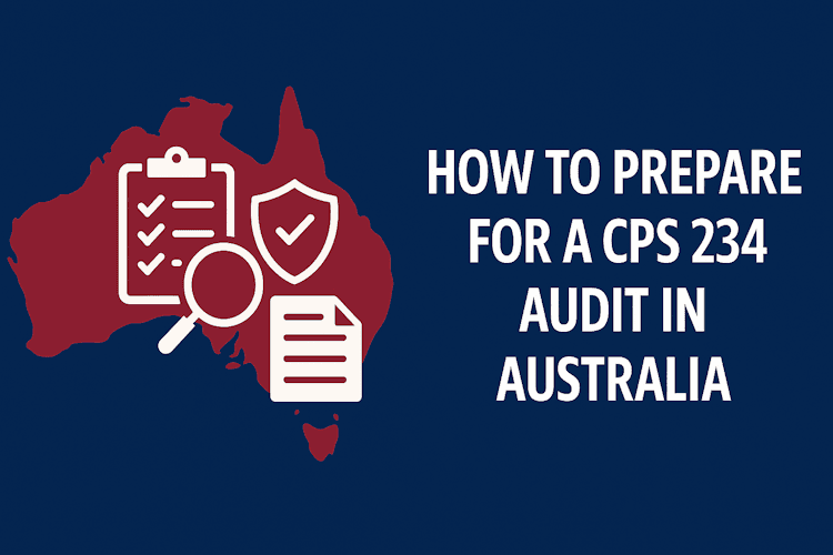 How to Prepare for a CPS 234 Audit in Australia