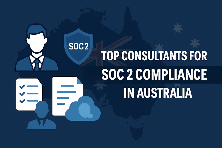 Top Consultants for SOC 2 Compliance in Australia: Skyrocket Your Business with Trust