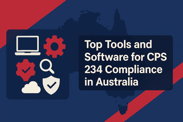 Top Tools and Software for CPS 234 Compliance in Australia