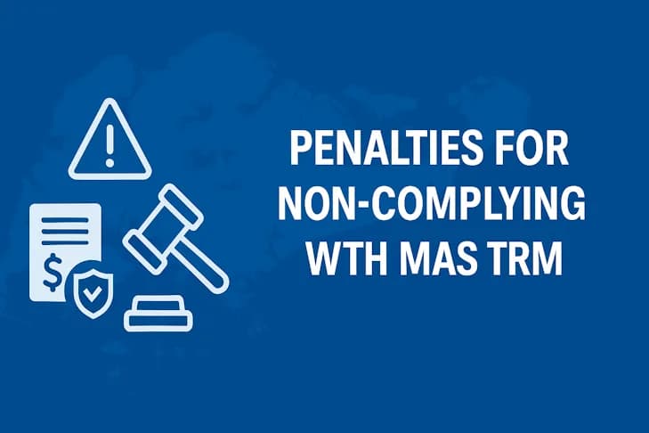 What Are the Penalties for Non-Compliance with MAS TRM in Singapore?
