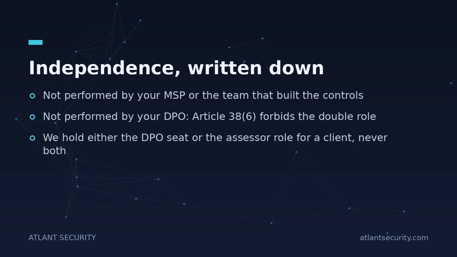 Independence rule: the Article 32 assessor is never the MSP, the control owner or the DPO