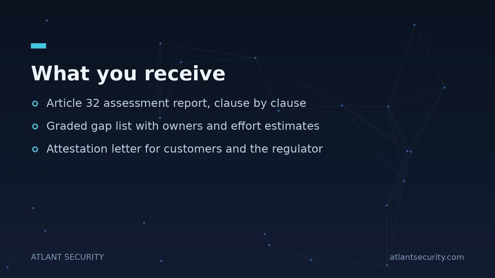 What the Article 32 assessment delivers: report, gap list, attestation letter, evidence file