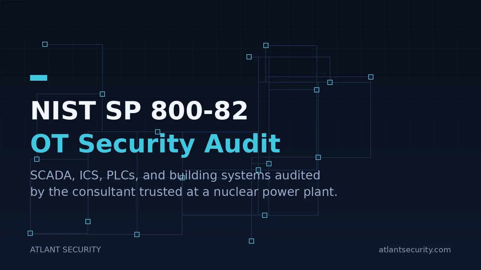 NIST SP 800-82 OT security audit for SCADA, ICS, PLCs, and building automation systems by Atlant Security