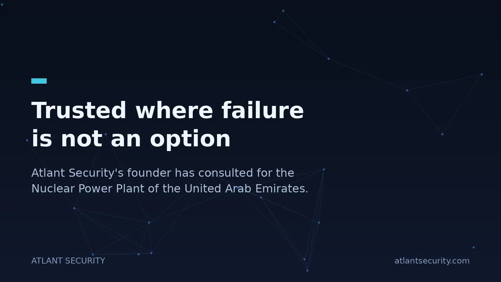 Atlant Security's founder has consulted for the Nuclear Power Plant of the United Arab Emirates