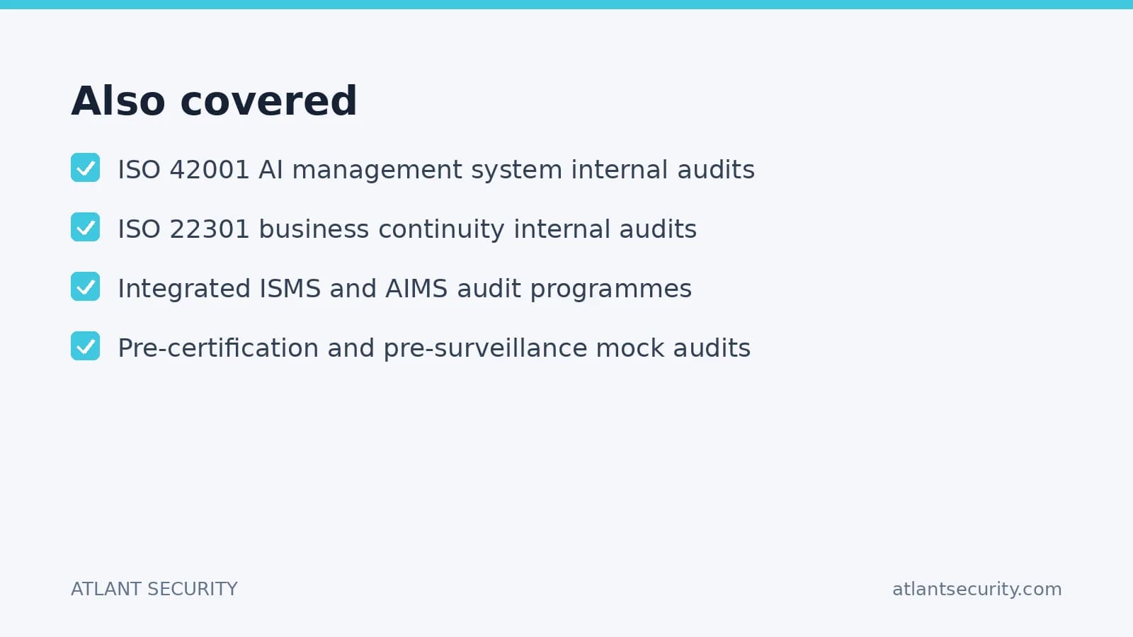 Also covered Also covered: ISO 42001 and ISO 22301 internal audits and mock audits