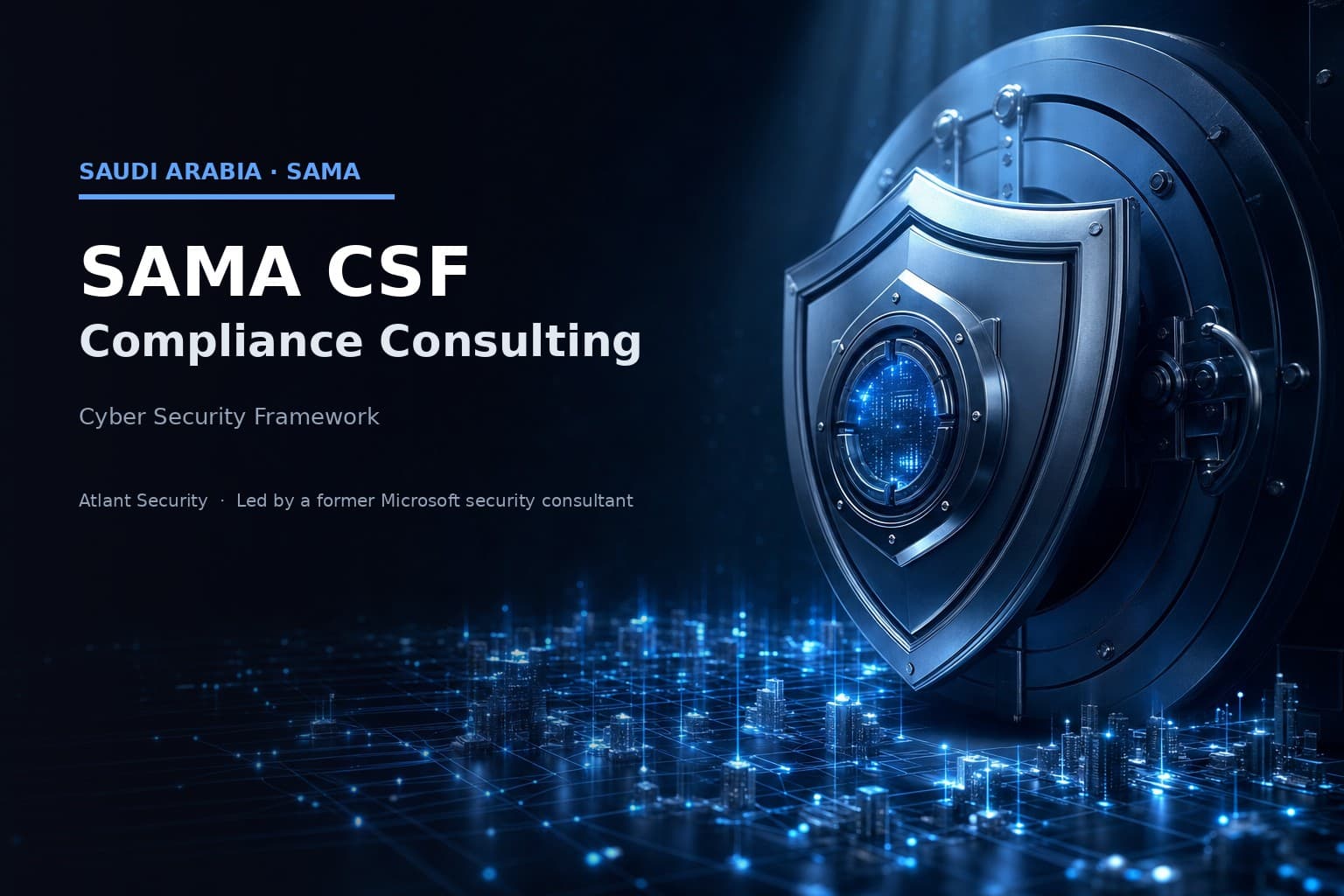 SAMA CSF Compliance Consulting Company SAMA CSF compliance consulting company helping Saudi Arabia financial institutions reach their target maturity level