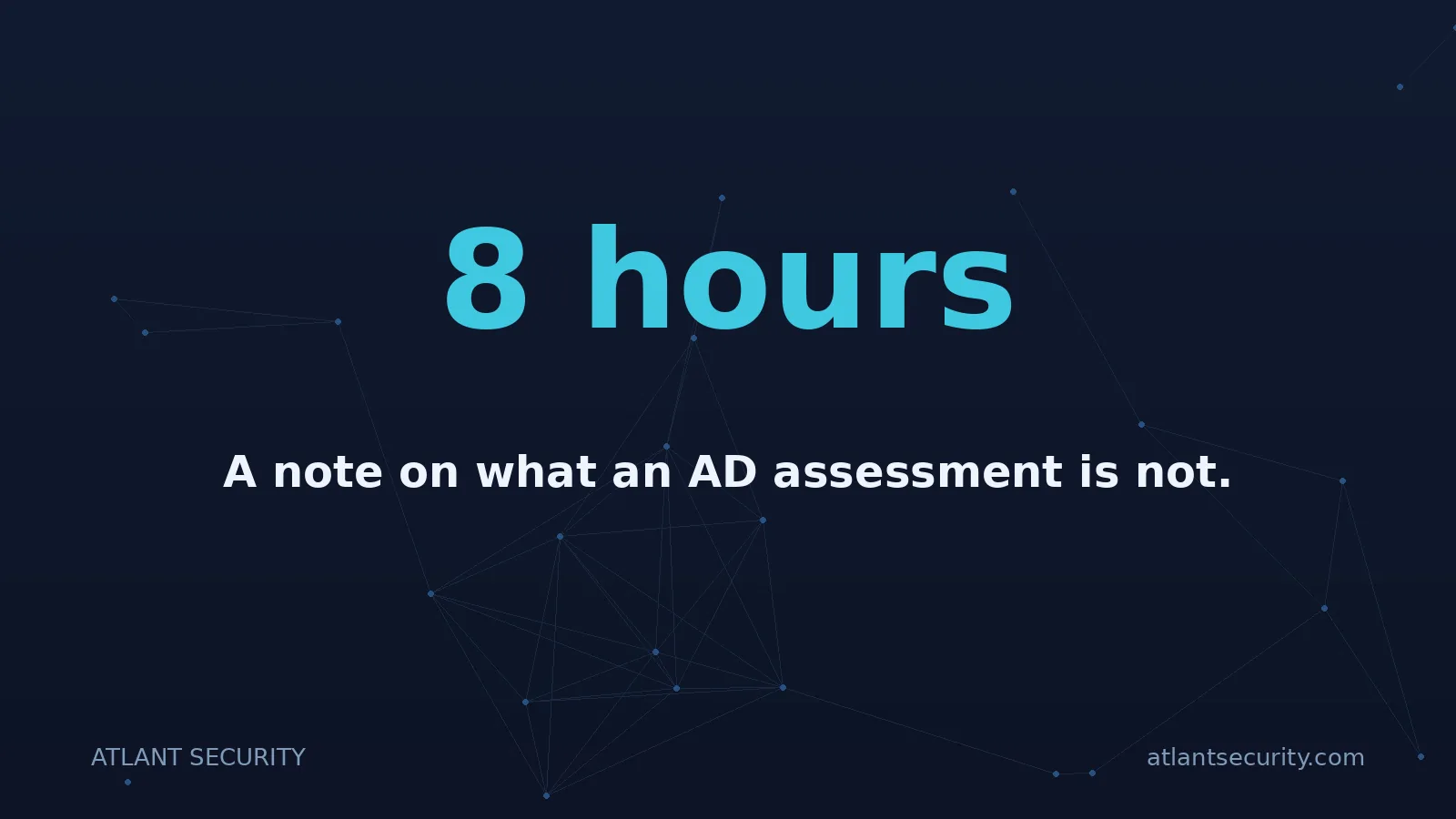 8 hours: A note on what an AD assessment is not.
