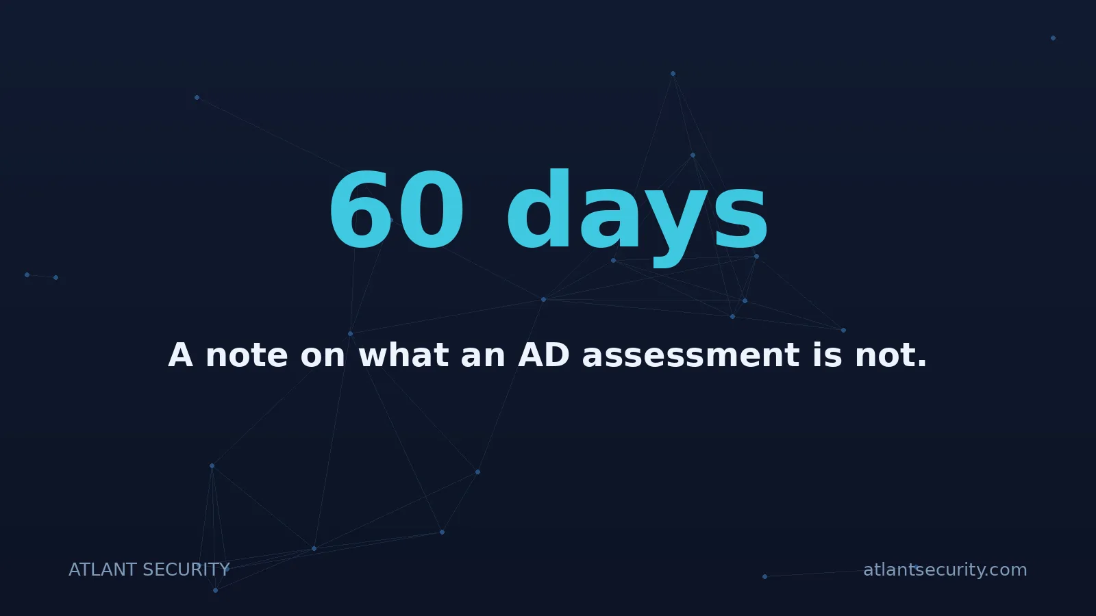 60 days: A note on what an AD assessment is not.