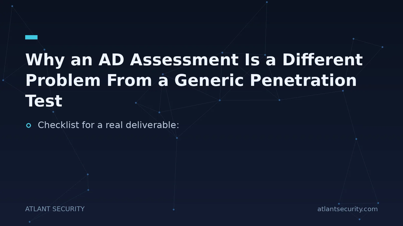 Why an AD Assessment Is a Different Problem From a Generic Penetration Test - key points