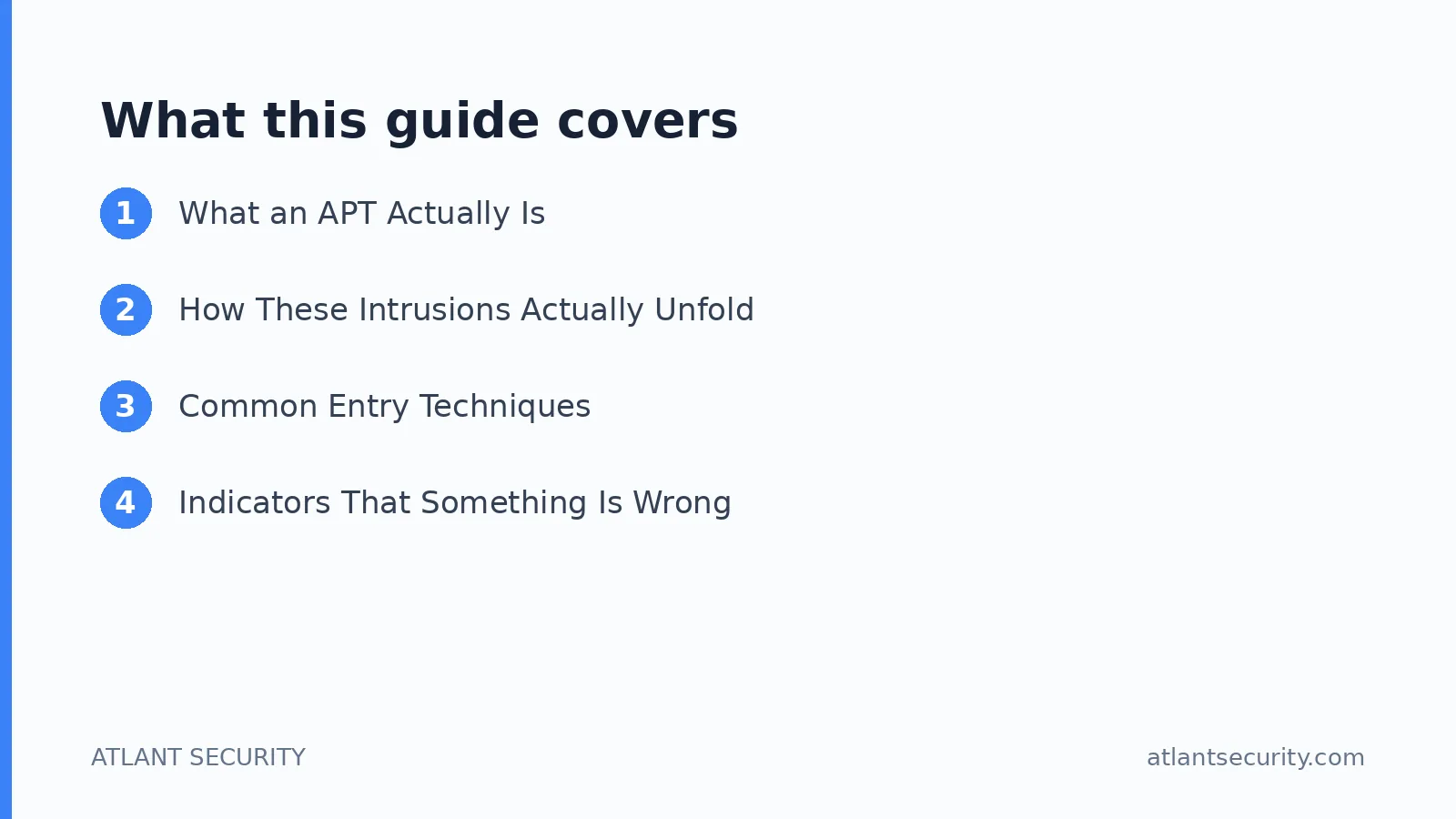 What this guide covers: What an APT Actually Is, How These Intrusions Actually Unfold, Common Entry Techniques
