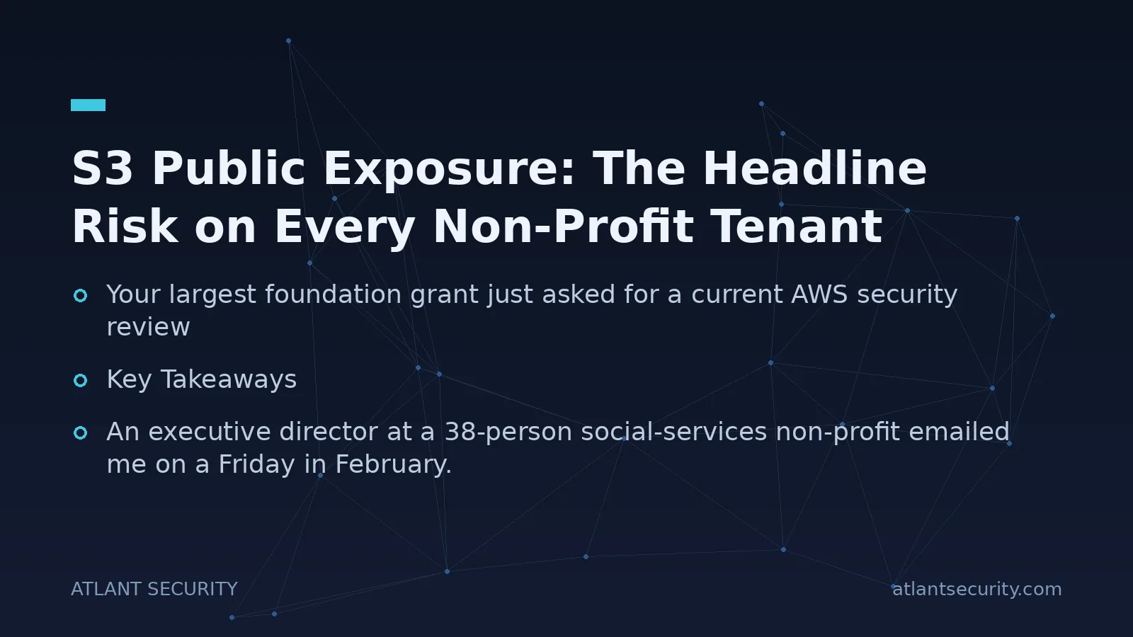 S3 Public Exposure: The Headline Risk on Every Non-Profit Tenant - key points