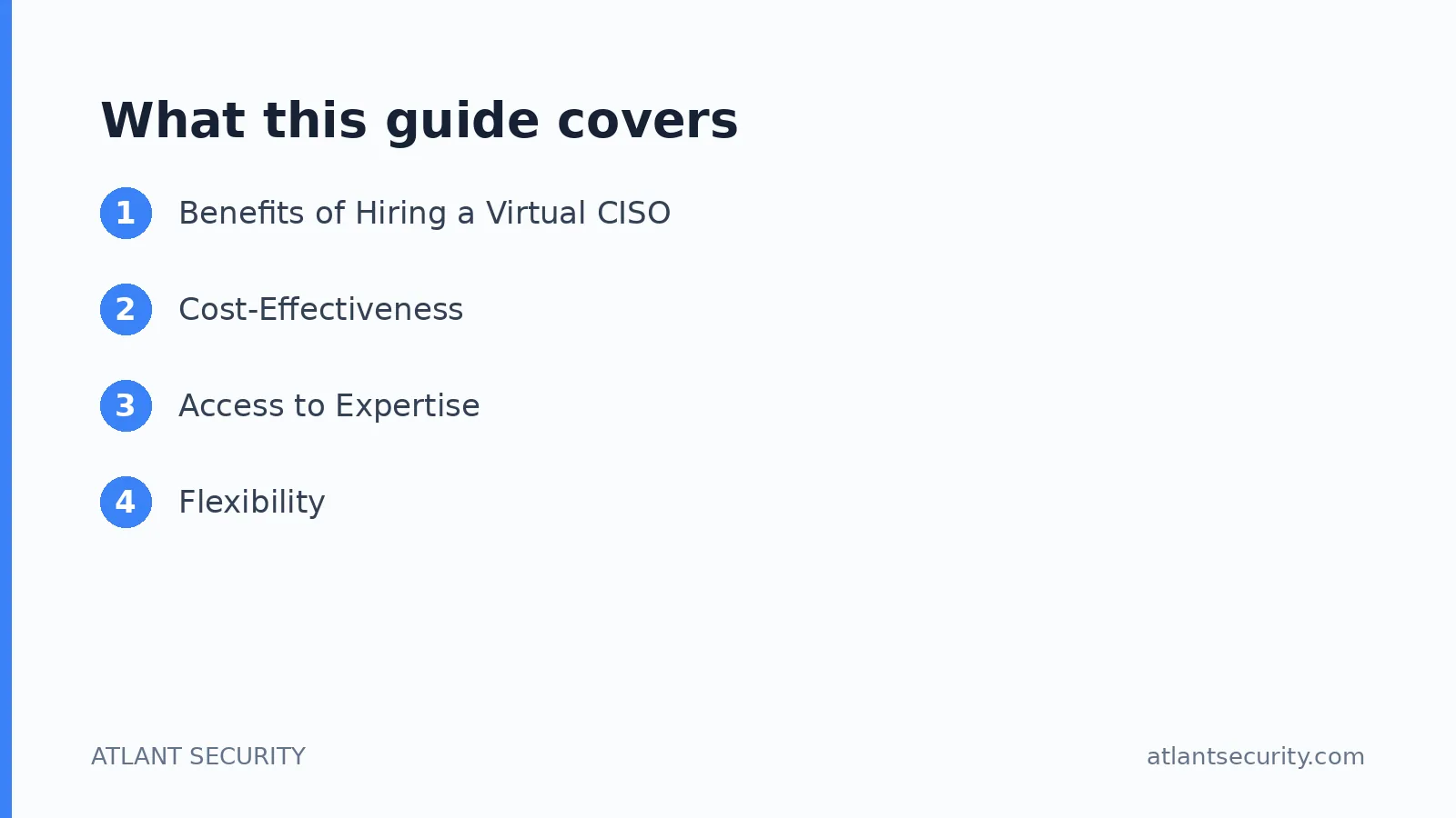 What this guide covers: Benefits of Hiring a Virtual CISO, Cost-Effectiveness, Access to Expertise