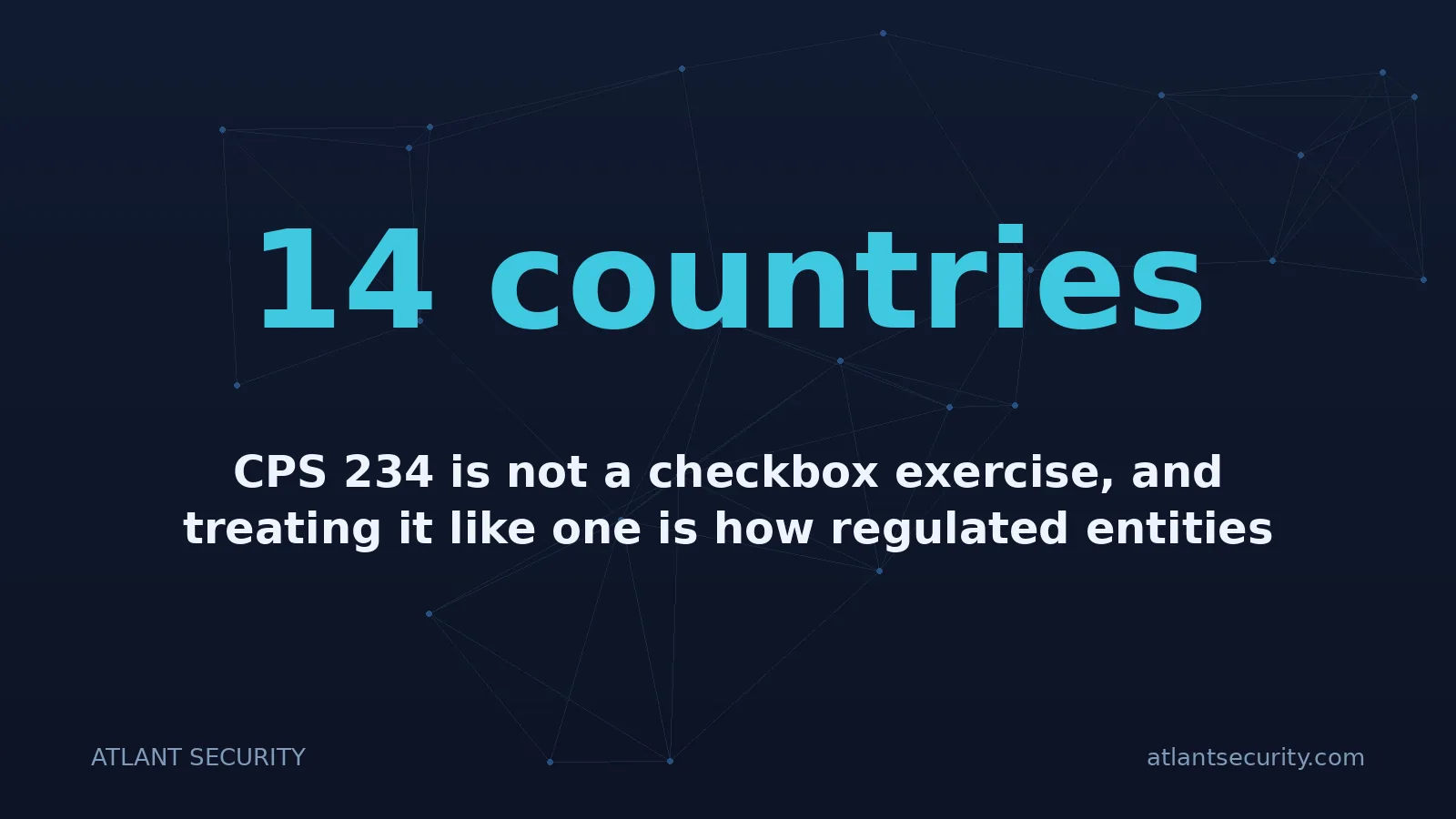 14 countries: CPS 234 is not a checkbox exercise, and treating it like one is how regulated entities end up with a