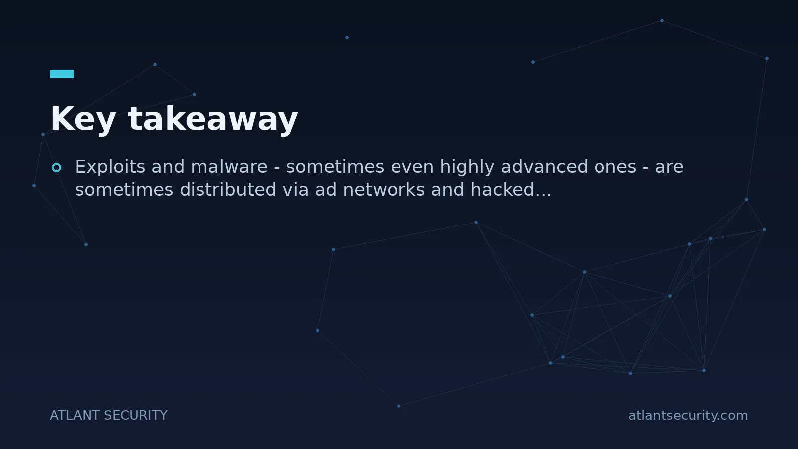 Key takeaway: Exploits and malware - sometimes even highly advanced ones - are sometimes distributed...
