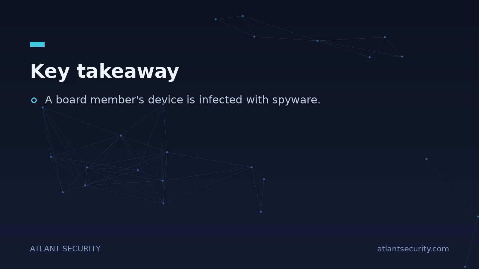 Key takeaway: A board member's device is infected with spyware.