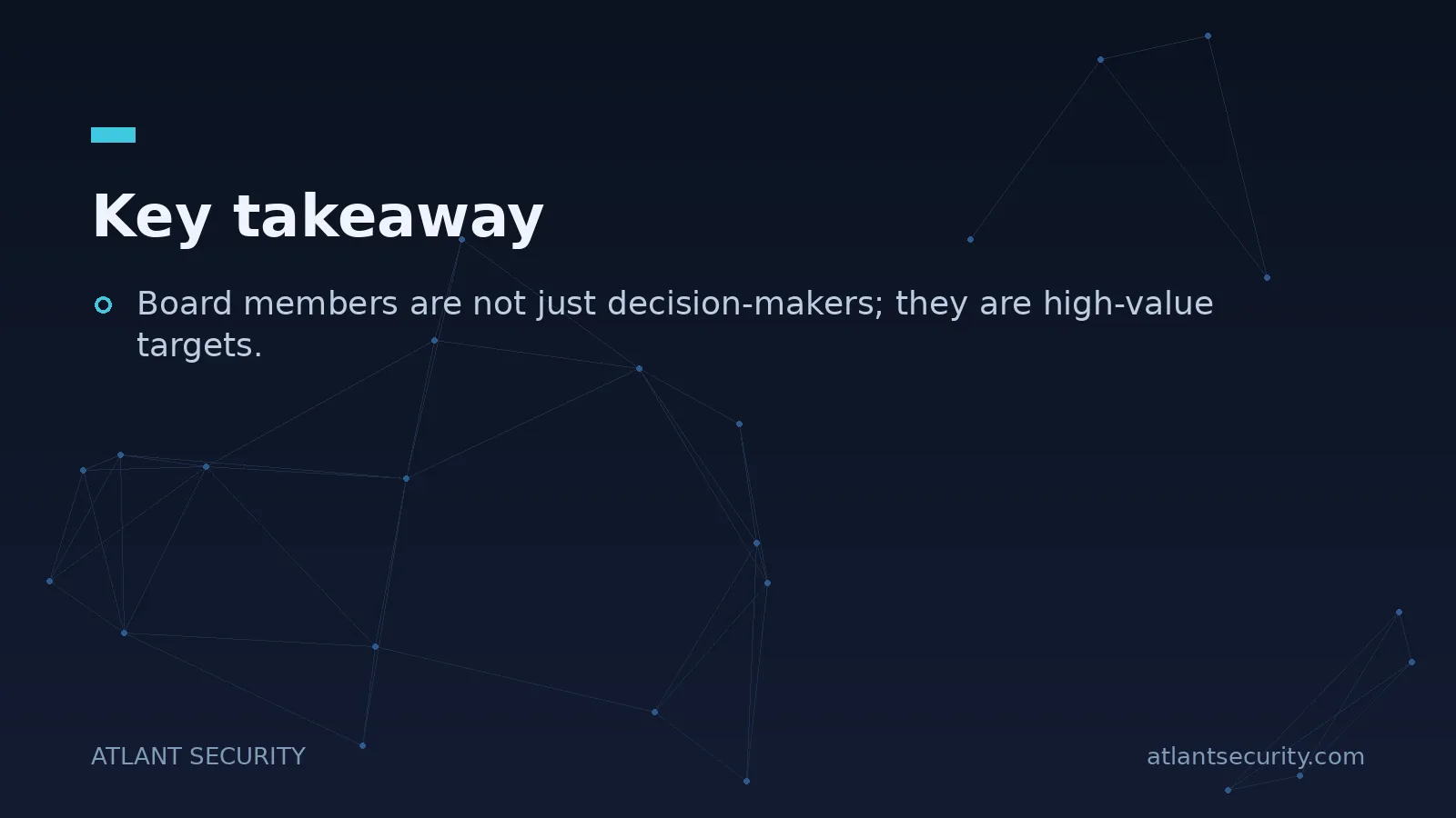 Key takeaway: Board members are not just decision-makers; they are high-value targets.