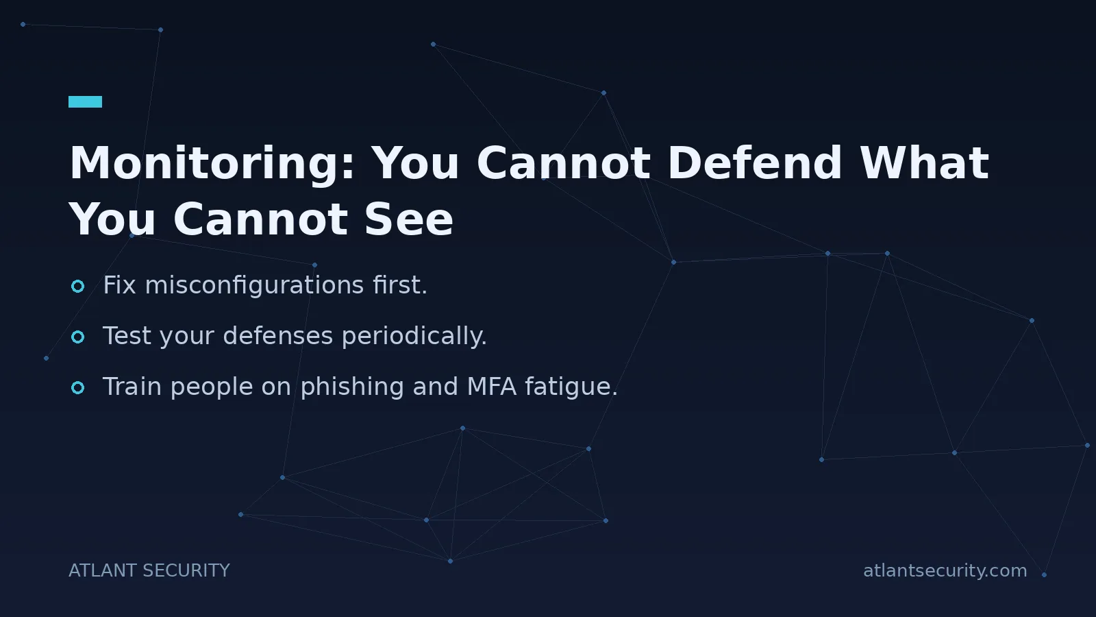 Monitoring: You Cannot Defend What You Cannot See - key points