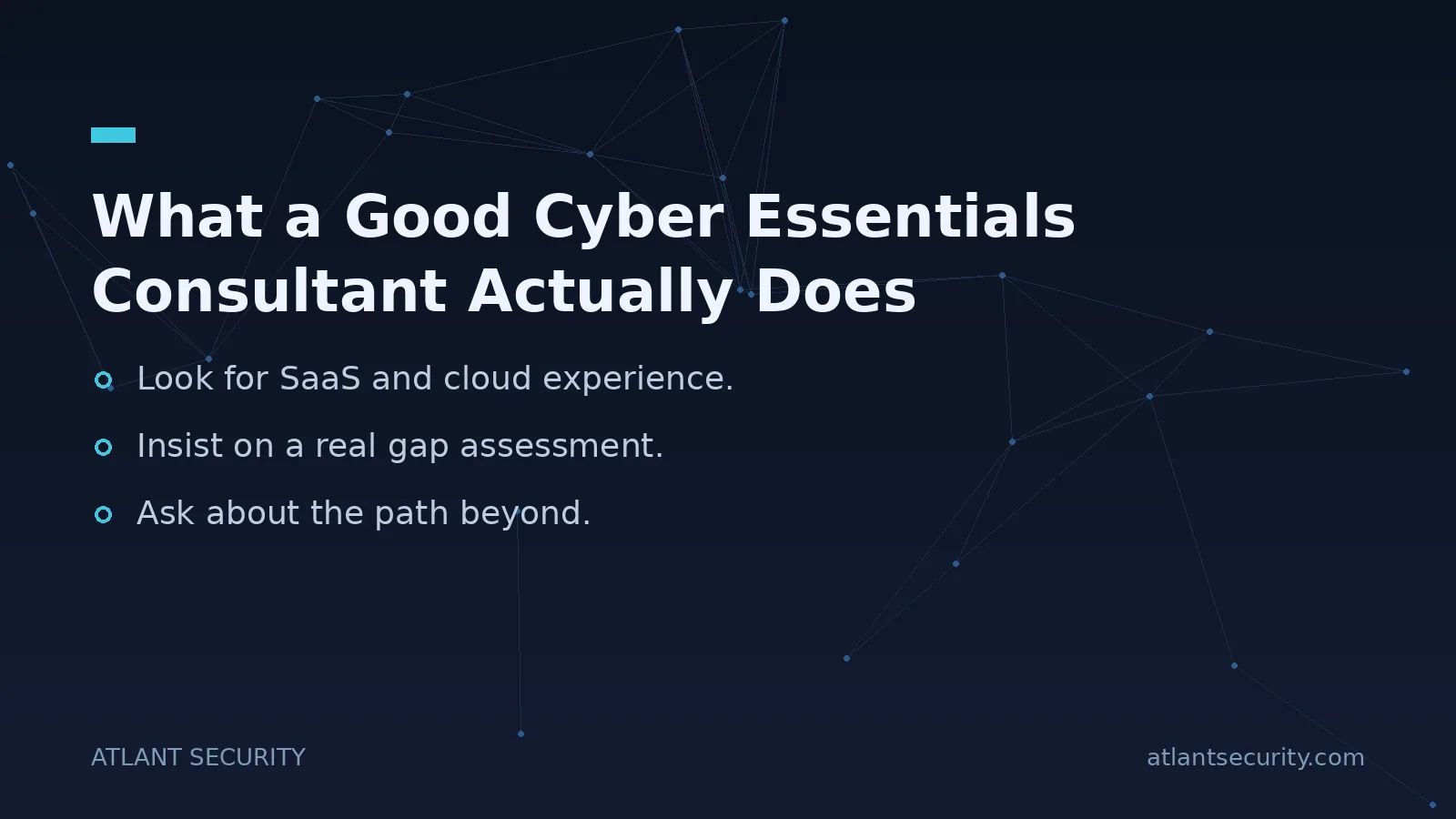 What a Good Cyber Essentials Consultant Actually Does - key points