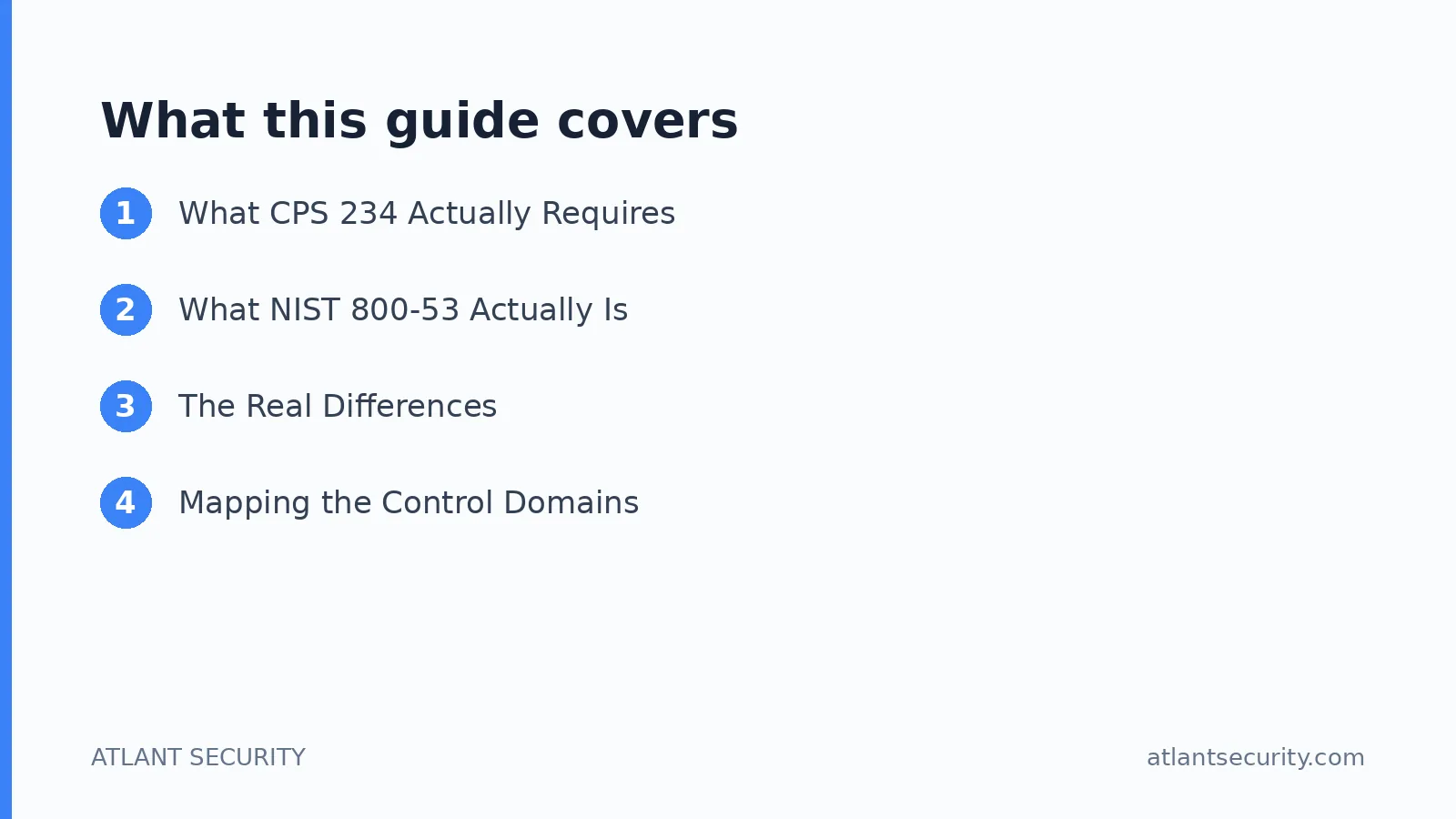 What this guide covers: What CPS 234 Actually Requires, What NIST 800-53 Actually Is, The Real Differences