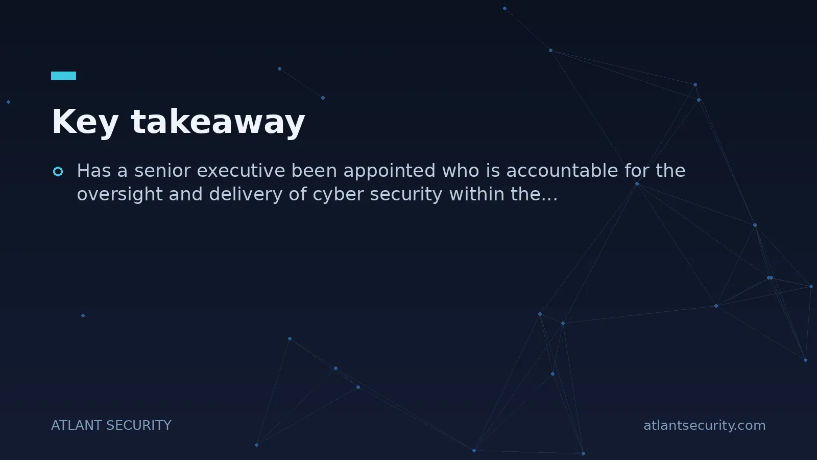 Key takeaway: Has a senior executive been appointed who is accountable for the oversight and delivery...