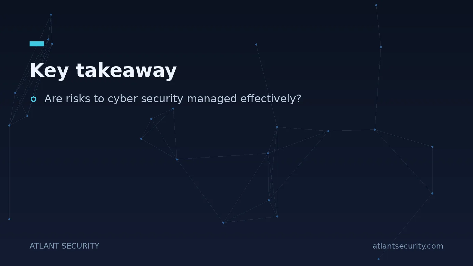 Key takeaway: Are risks to cyber security managed effectively?