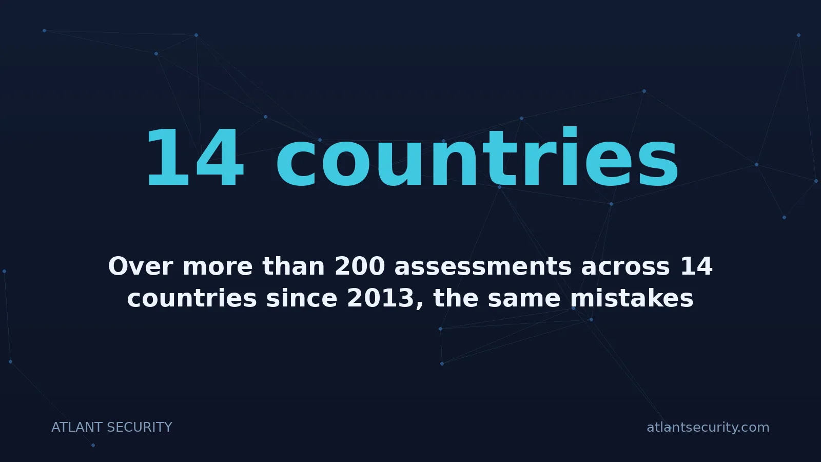 14 countries: Over more than 200 assessments across 14 countries since 2013, the same mistakes show up again and a