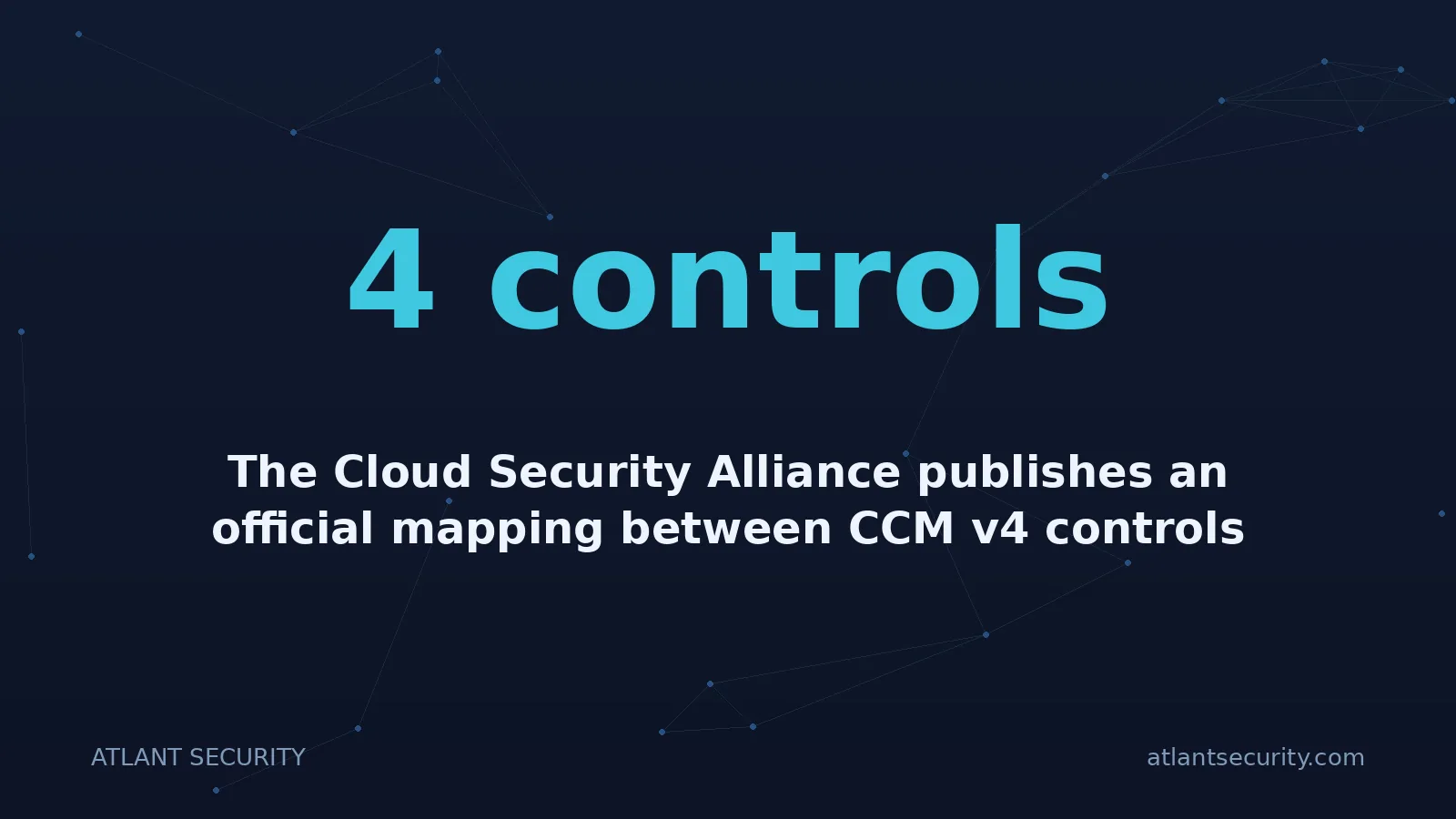 4 controls: The Cloud Security Alliance publishes an official mapping between CCM v4 controls and ISO 27001:2022