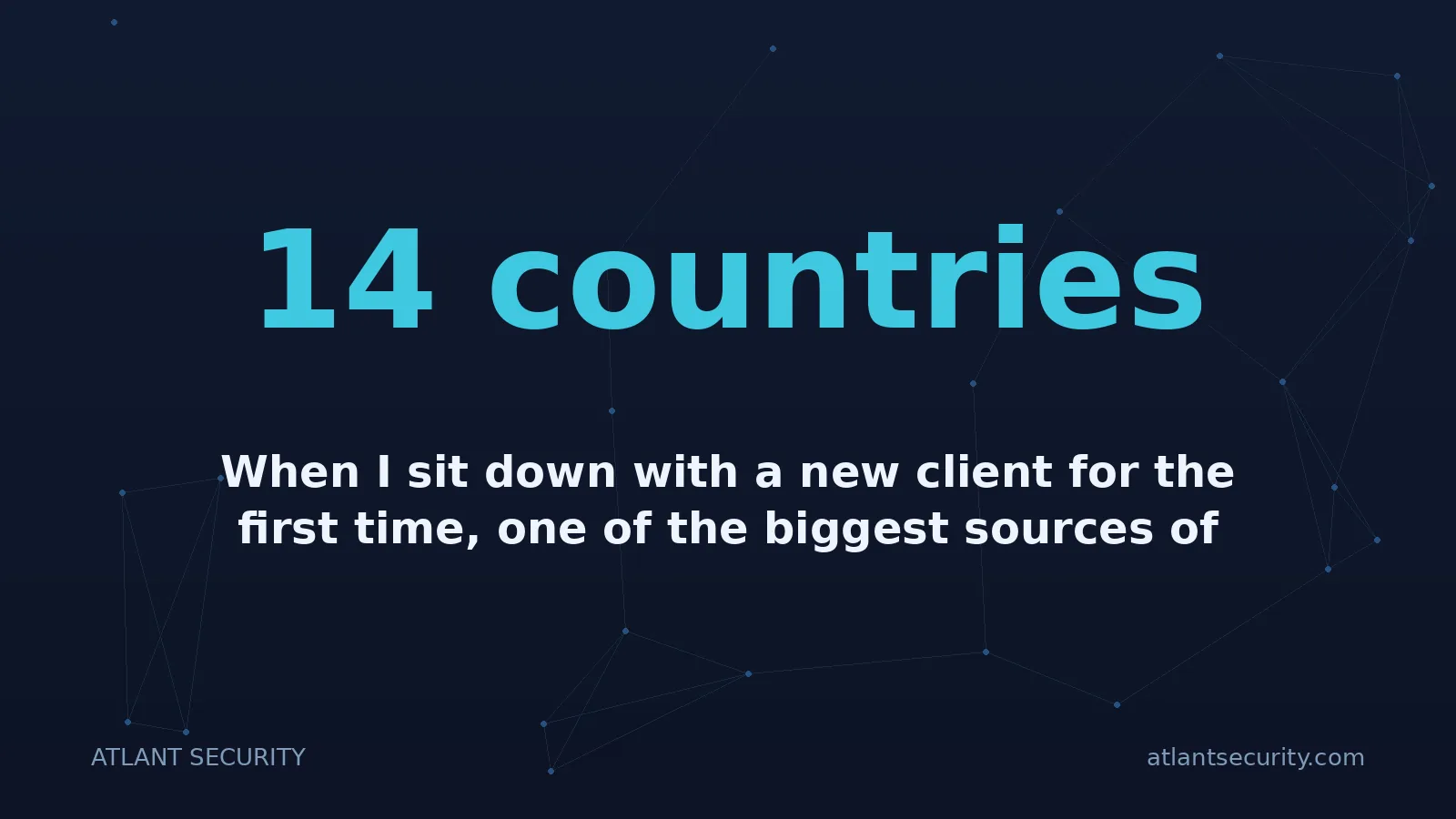 14 countries: When I sit down with a new client for the first time, one of the biggest sources of friction is not 