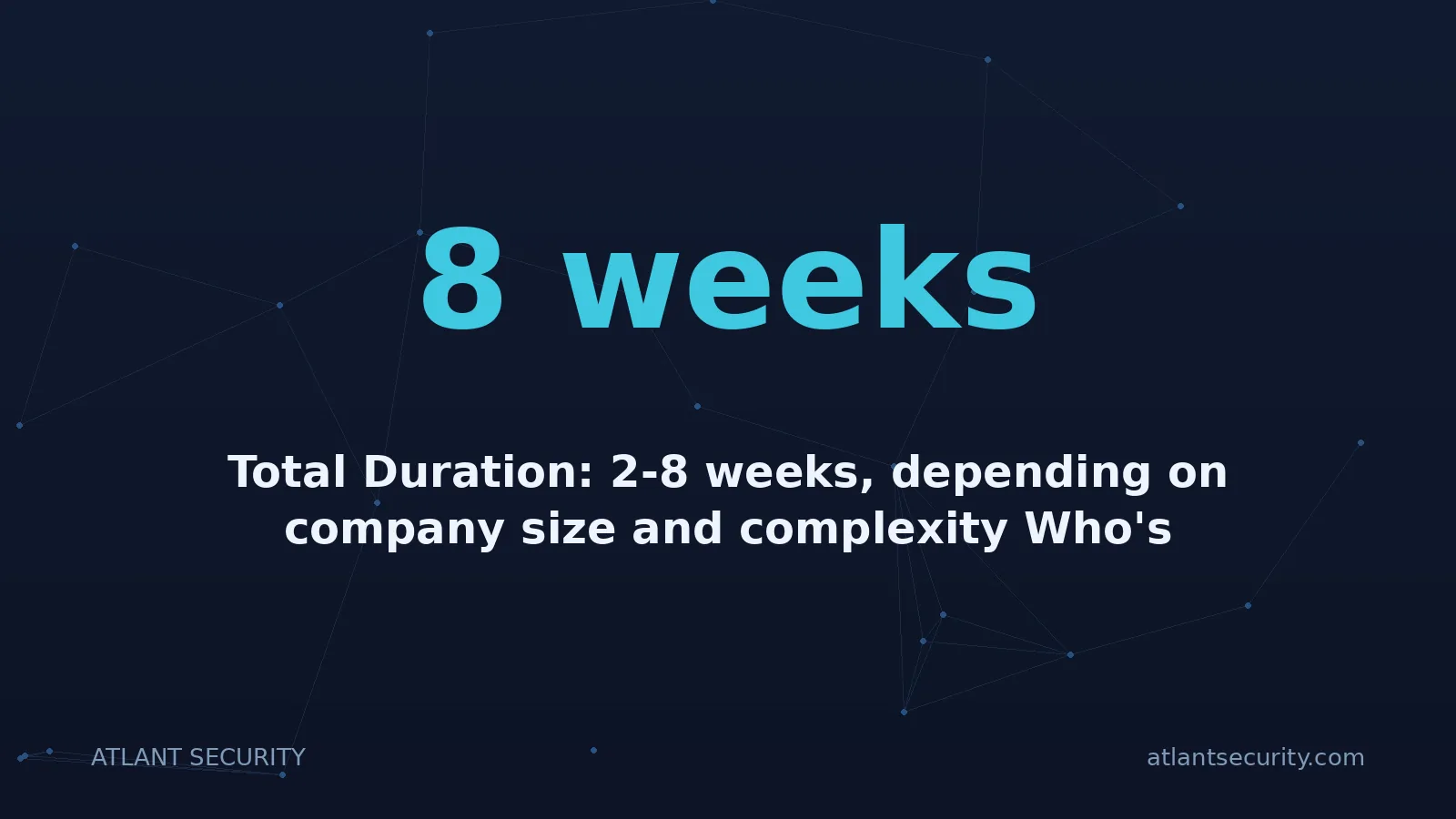 8 weeks: Total Duration: 2-8 weeks, depending on company size and complexity Who's Involved: IT/Cloud lead, c