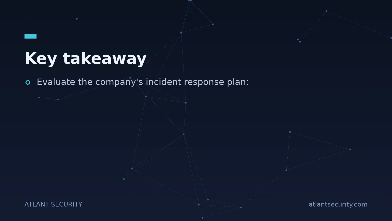 Key takeaway: Evaluate the company's incident response plan: