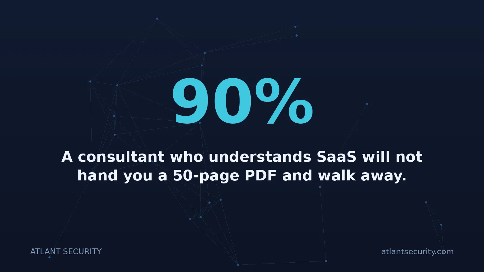 90%: A consultant who understands SaaS will not hand you a 50-page PDF and walk away.