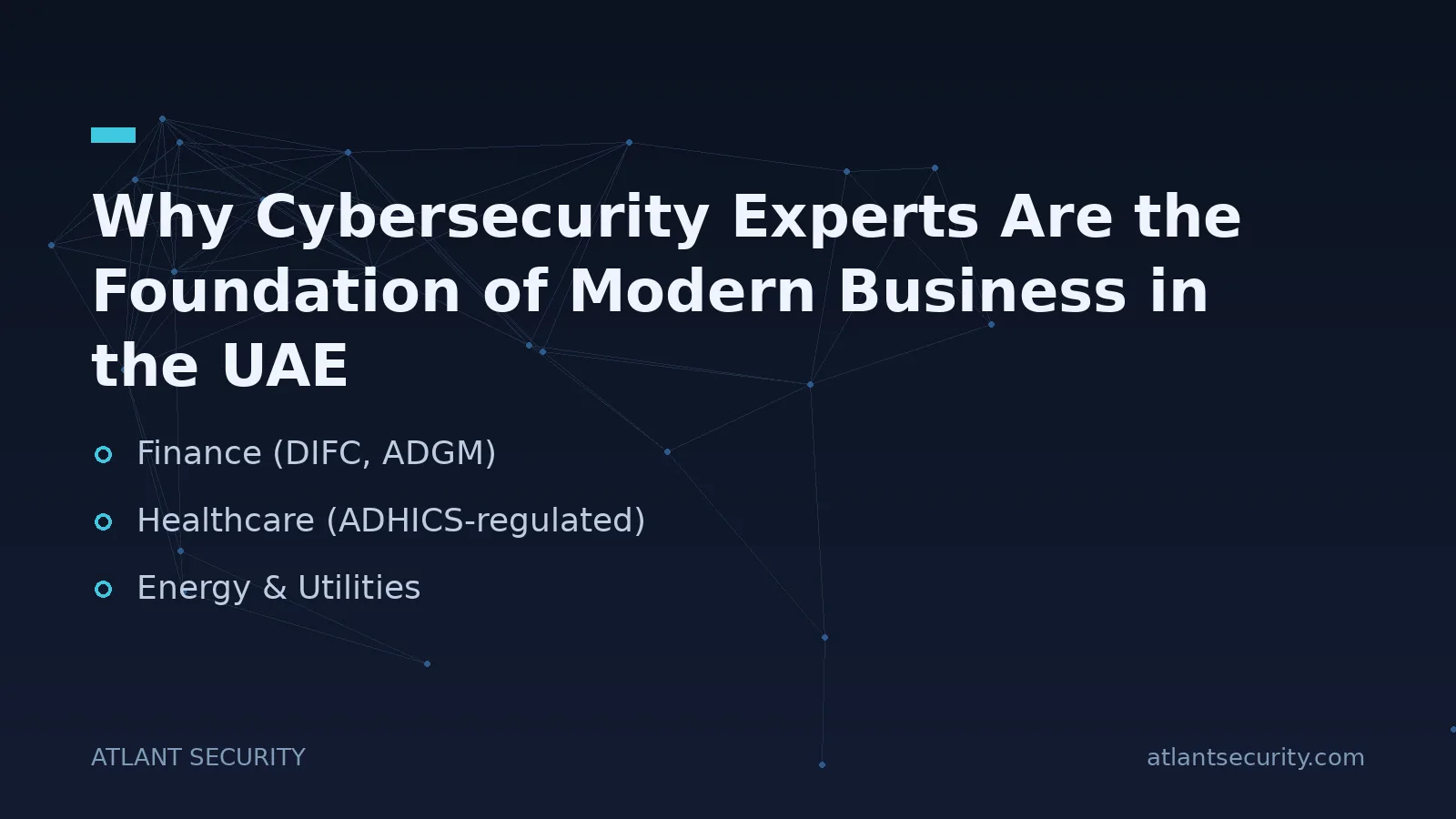 Why Cybersecurity Experts Are the Foundation of Modern Business in the UAE - key points