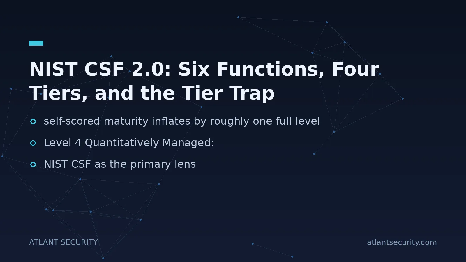 NIST CSF 2.0: Six Functions, Four Tiers, and the Tier Trap - key points
