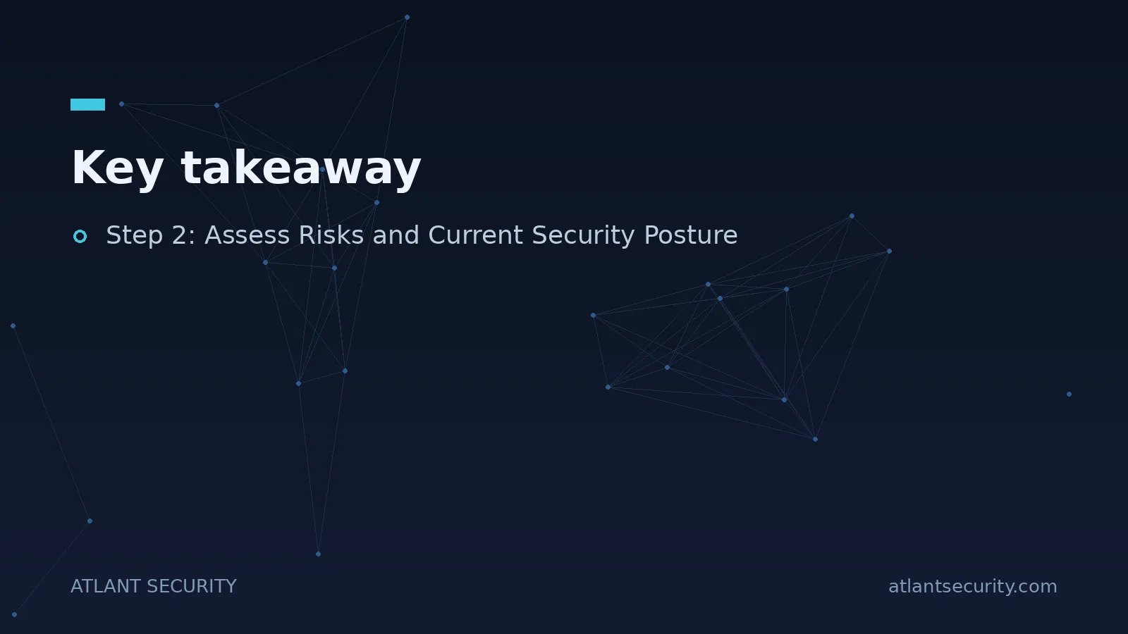 Key takeaway: Step 2: Assess Risks and Current Security Posture