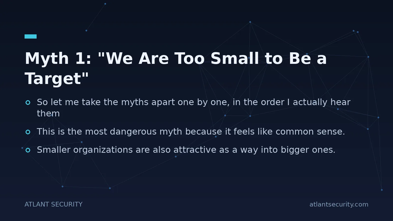 Myth 1: "We Are Too Small to Be a Target" - key points