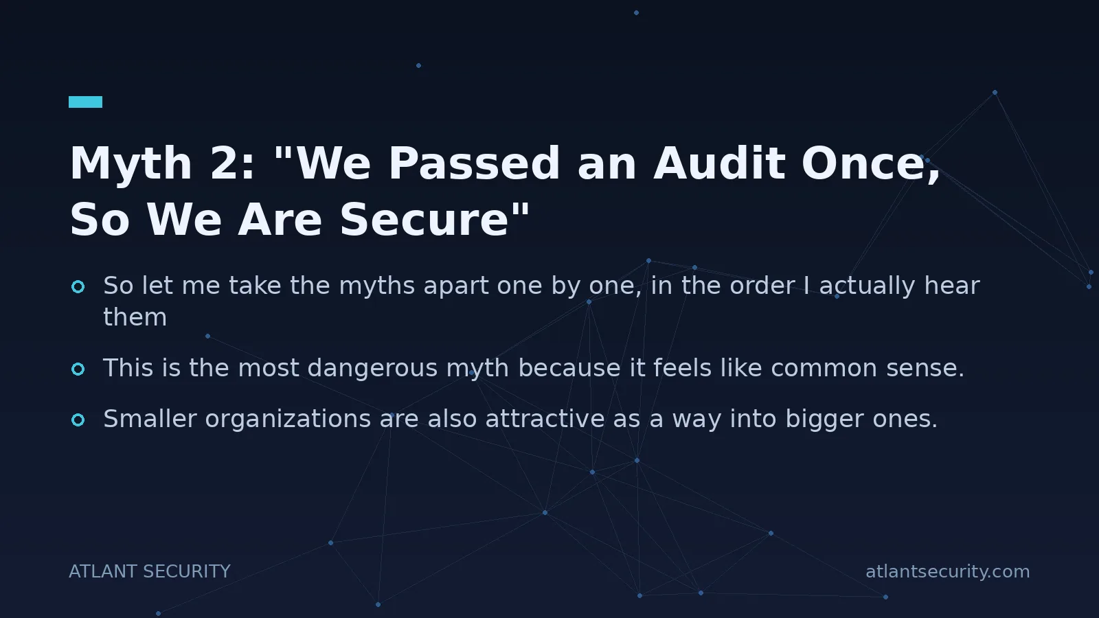 Myth 2: "We Passed an Audit Once, So We Are Secure" - key points