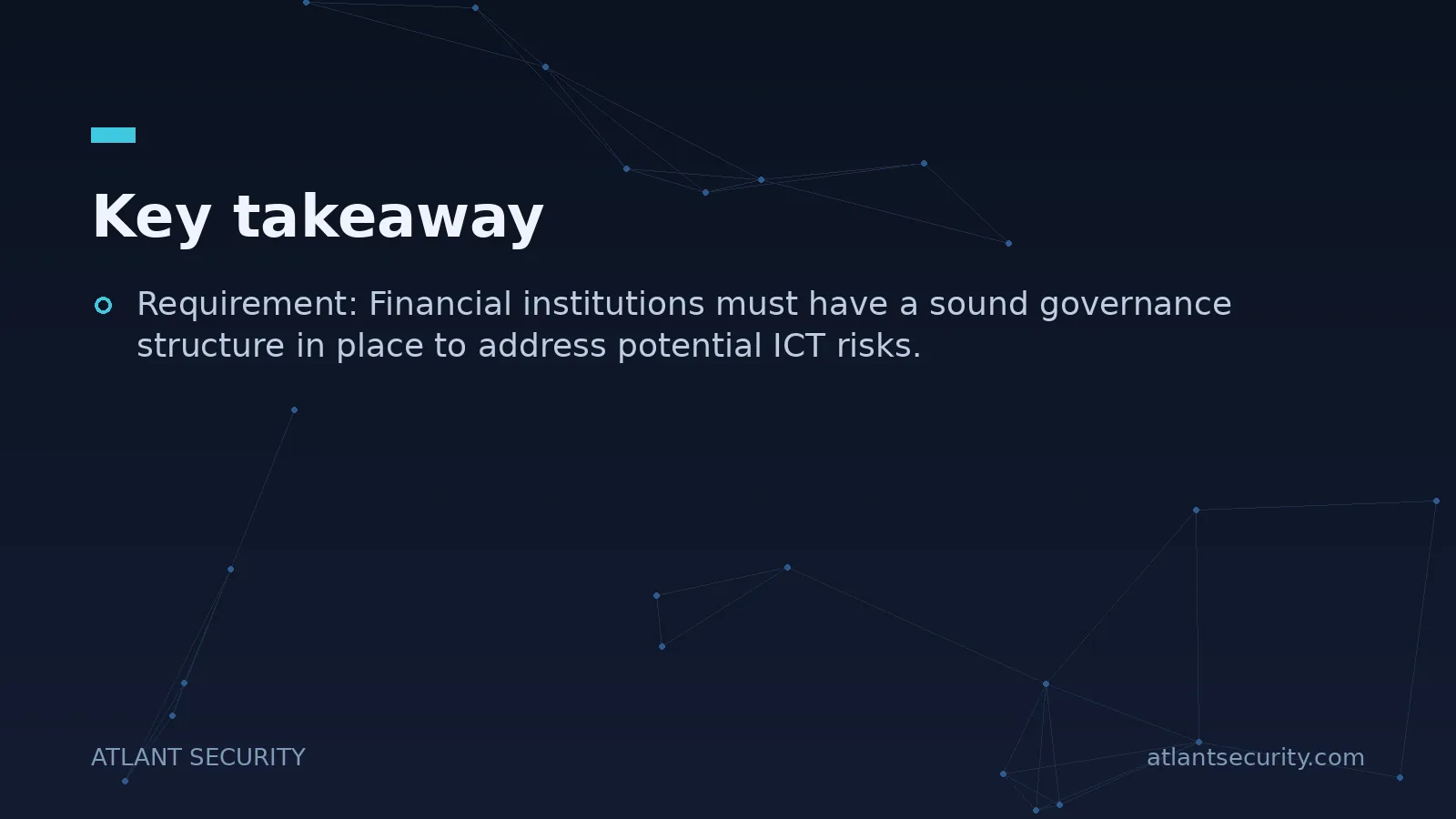 Key takeaway: Requirement: Financial institutions must have a sound governance structure in place to...