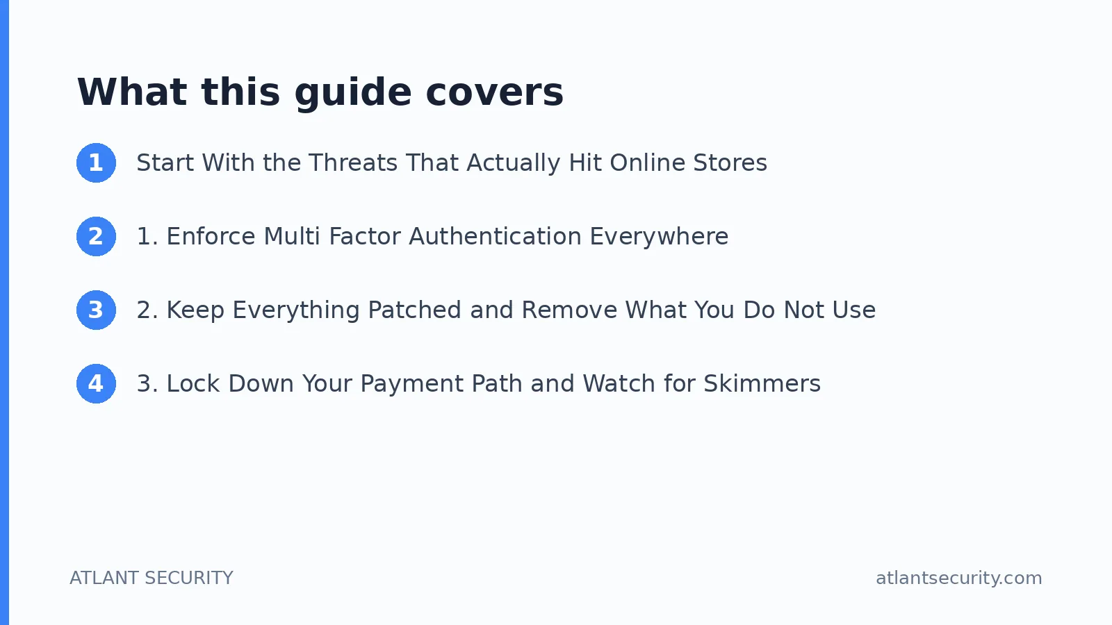 What this guide covers: Start With the Threats That Actually Hit Online Stores, 1. Enforce Multi Factor Authentication Everywhere, 2. 