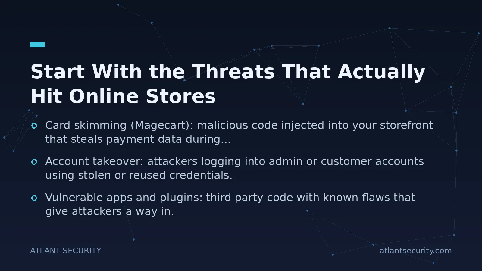 Start With the Threats That Actually Hit Online Stores - key points