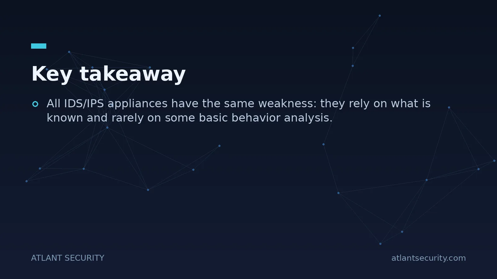 Key takeaway: All IDS/IPS appliances have the same weakness: they rely on what is known and rarely on...