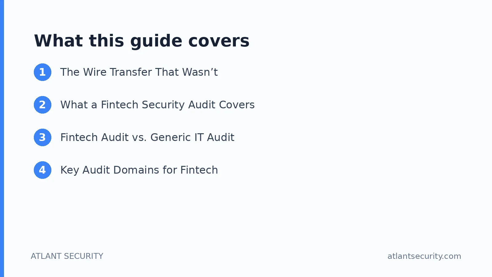 What this guide covers: The Wire Transfer That Wasn’t, What a Fintech Security Audit Covers, Fintech Audit vs. Generic IT Audit