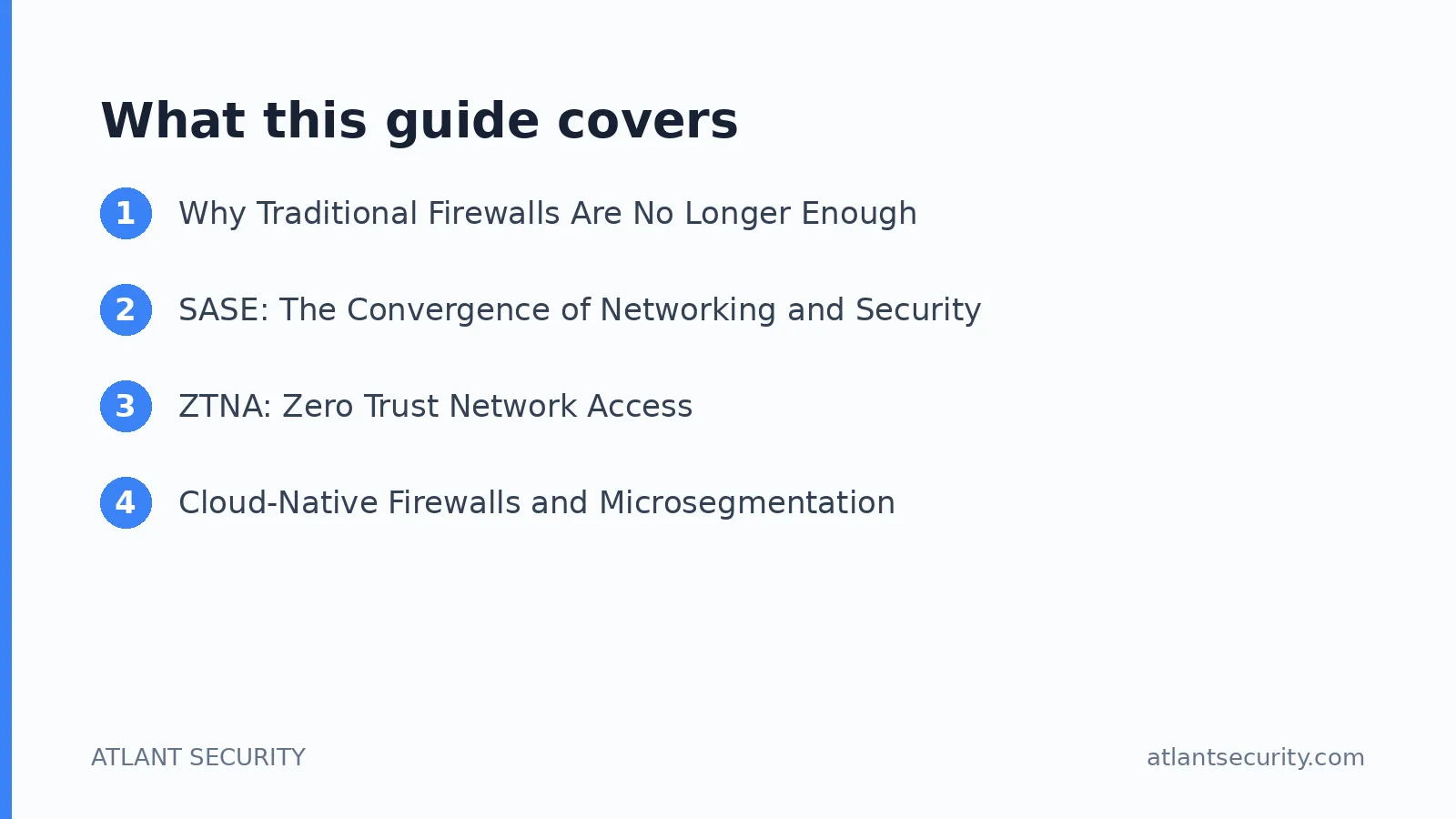 What this guide covers: Why Traditional Firewalls Are No Longer Enough, SASE: The Convergence of Networking and Security, ZTNA: Zero T
