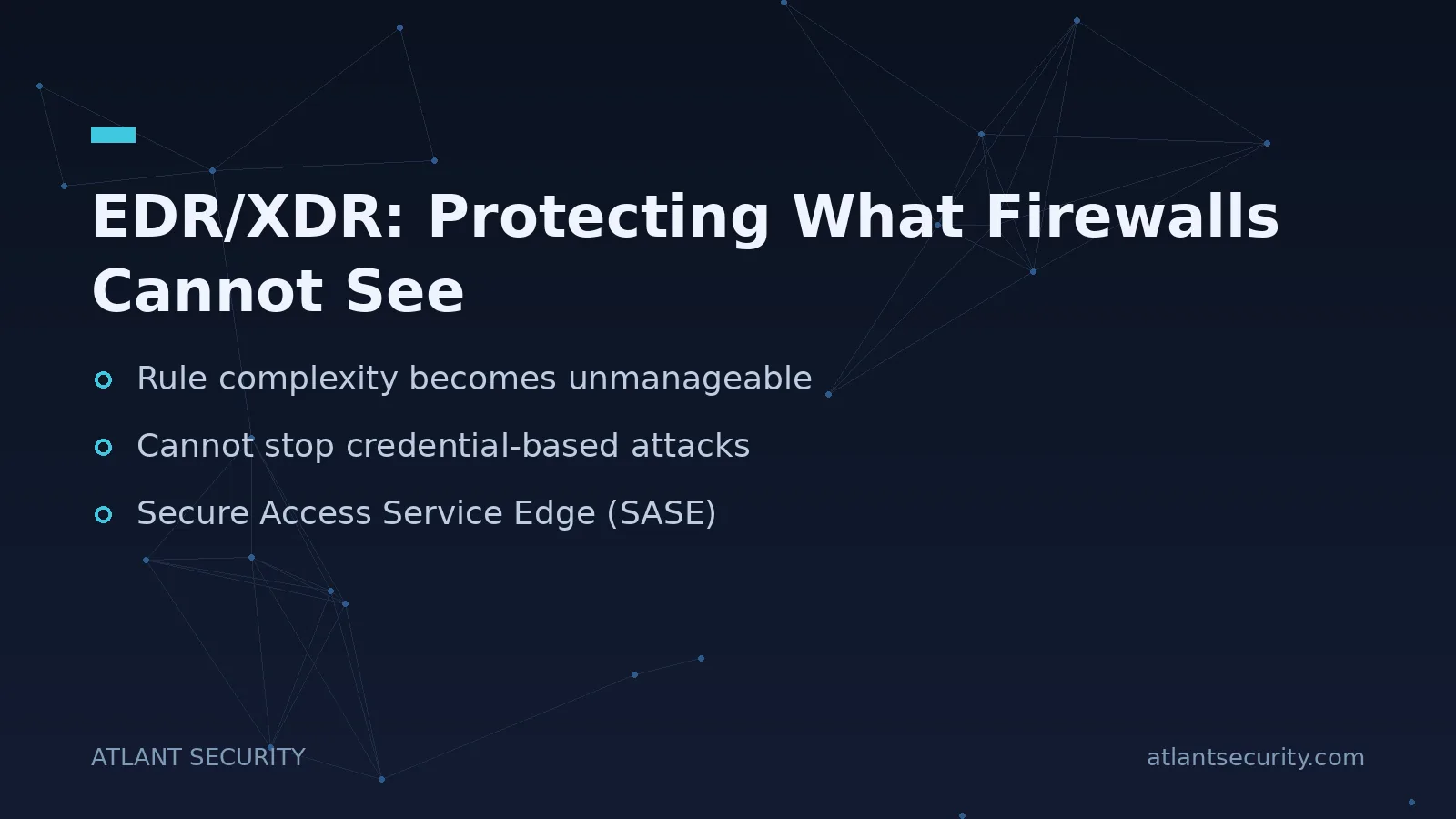 EDR/XDR: Protecting What Firewalls Cannot See - key points