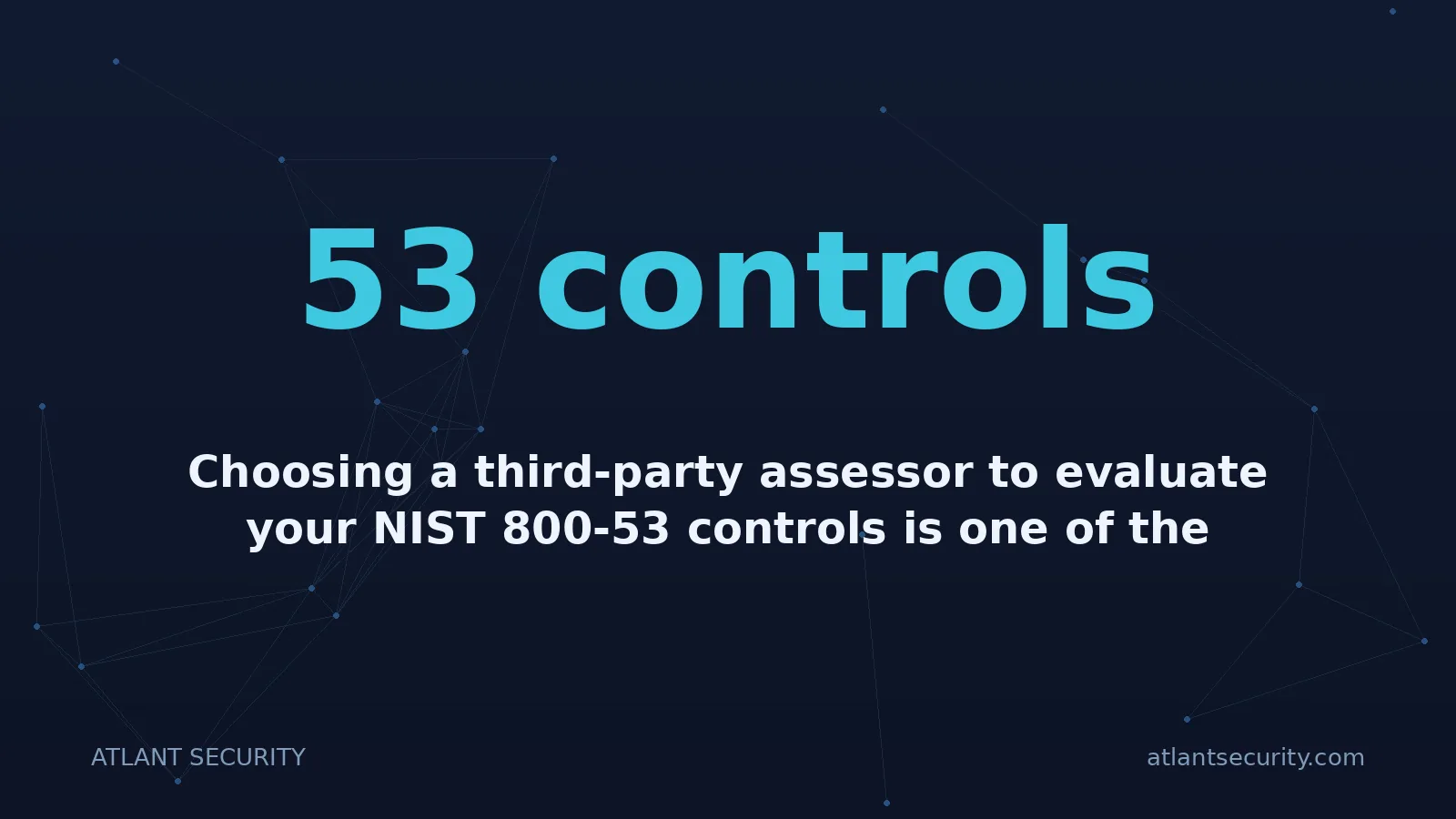 53 controls: Choosing a third-party assessor to evaluate your NIST 800-53 controls is one of the higher-stakes ve