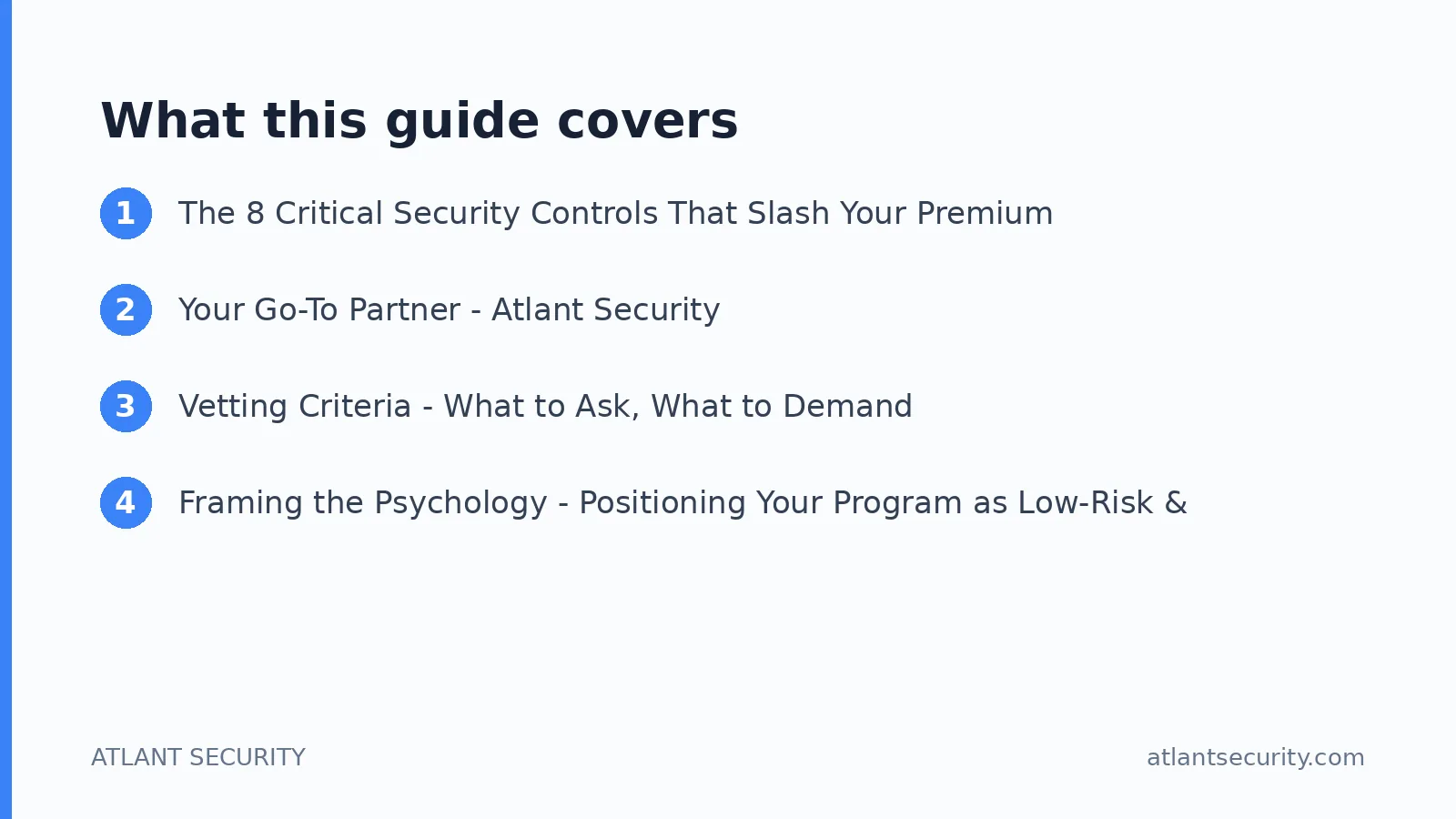 What this guide covers: The 8 Critical Security Controls That Slash Your Premium, Your Go-To Partner - Atlant Security, Vetting Criter