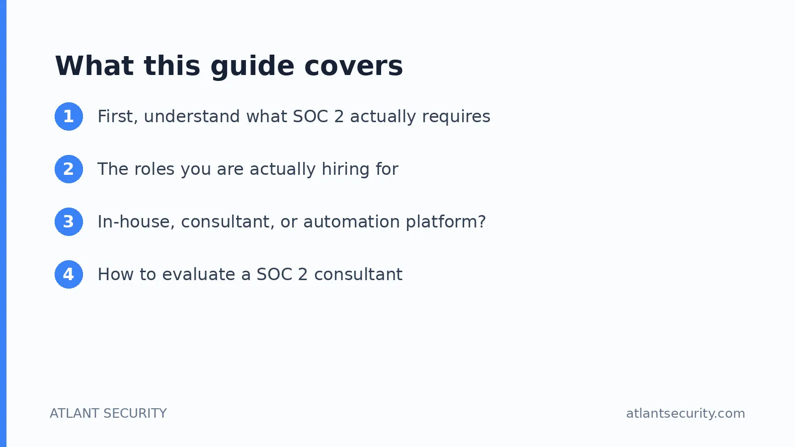 What this guide covers: First, understand what SOC 2 actually requires, The roles you are actually hiring for, In-house, consultant, o