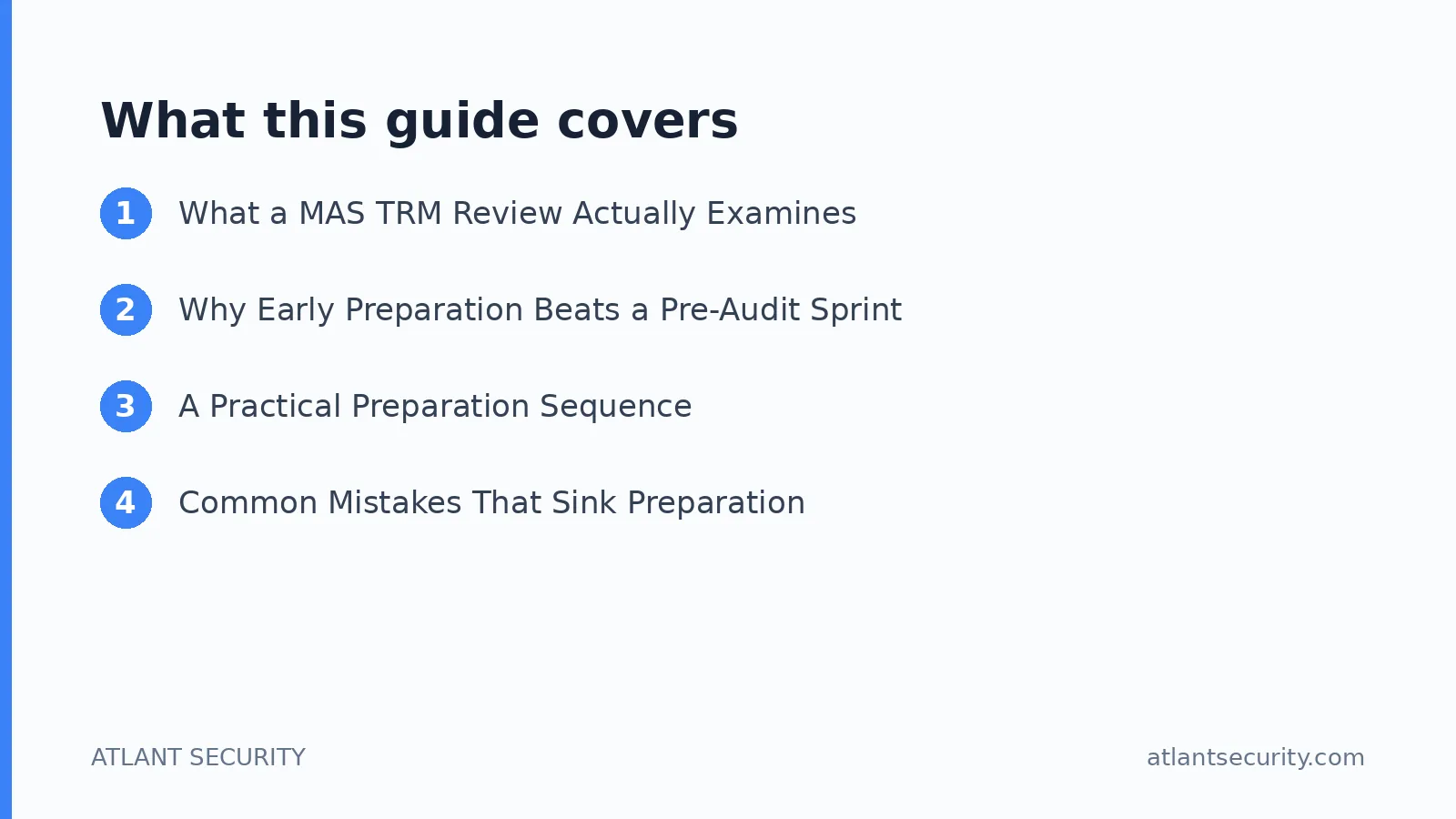 What this guide covers: What a MAS TRM Review Actually Examines, Why Early Preparation Beats a Pre-Audit Sprint, A Practical Preparati