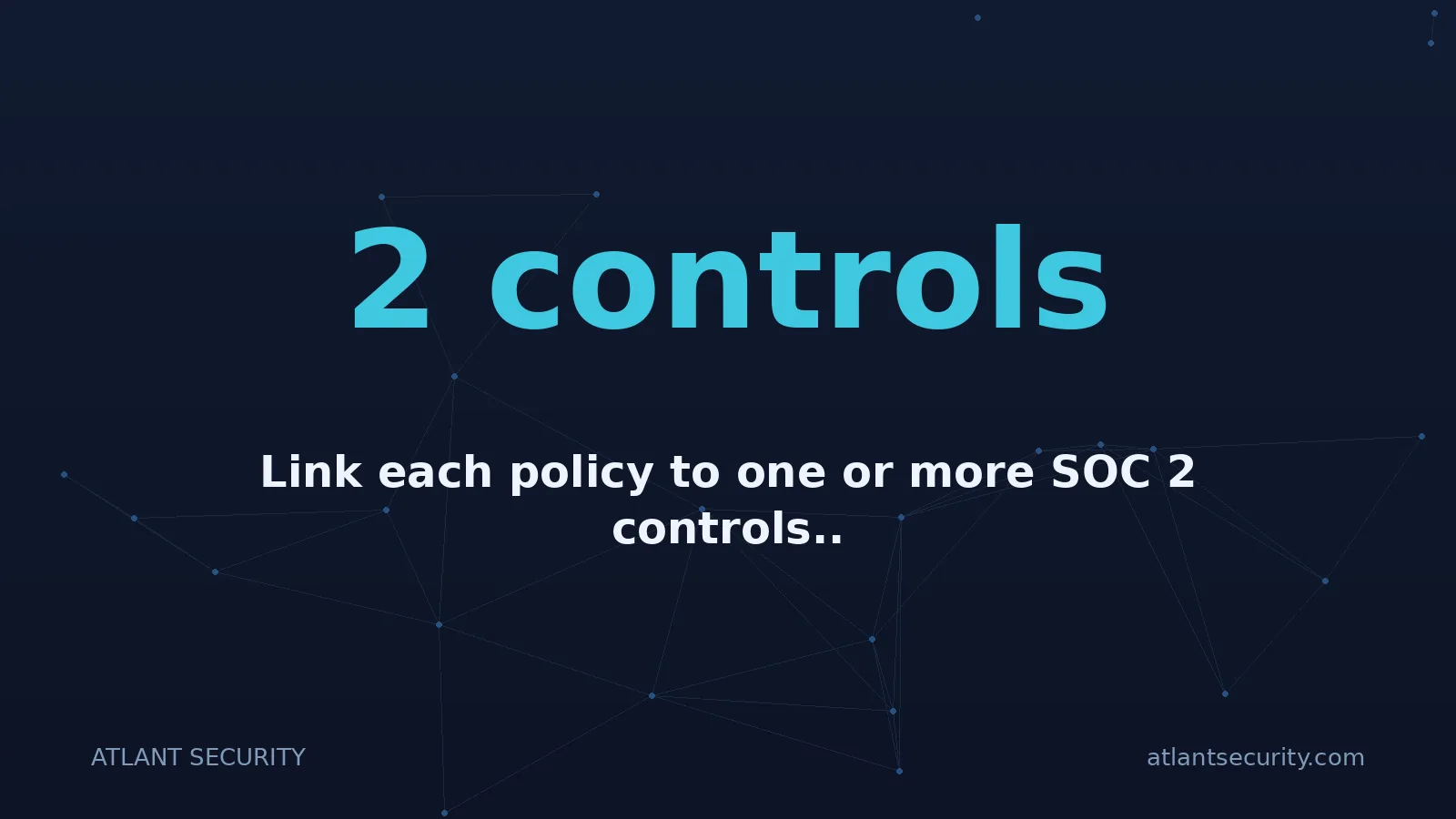 2 controls: Link each policy to one or more SOC 2 controls..